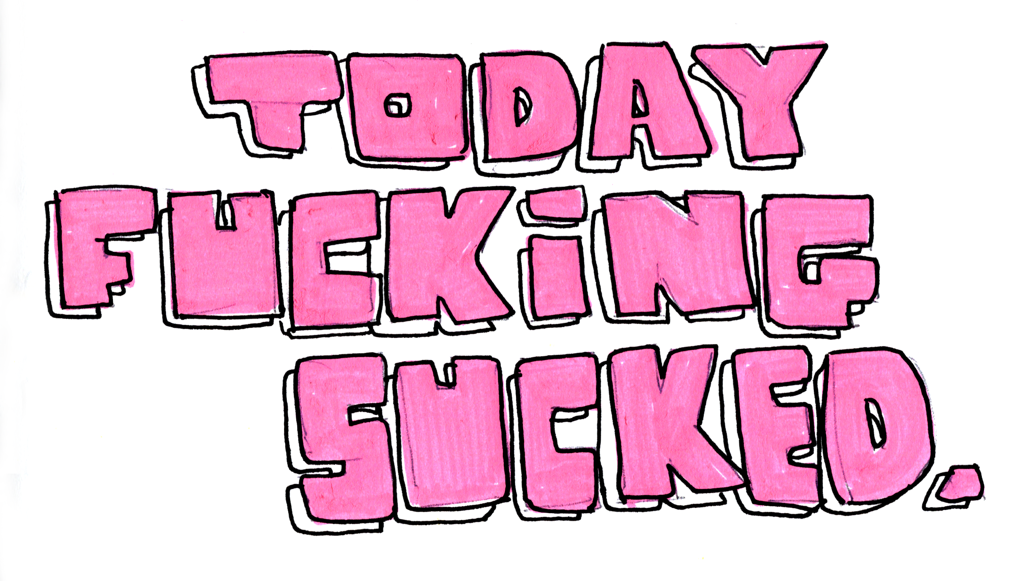 Today sucked